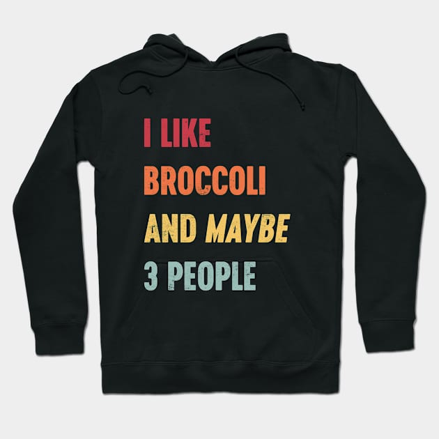 I LIKE BROCCOLI AND MAYBE 3 PEOPLE Funny Retro (Sunset) Hoodie by Luluca Shirts